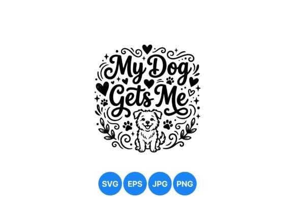 Evaluating the My Dog Gets Me Design SVG for Pet-Themed Projects
