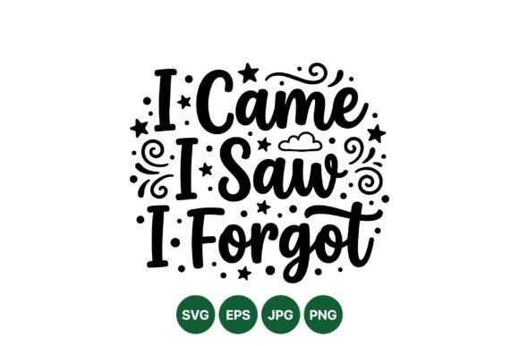I Came I Saw Funny Quote Design