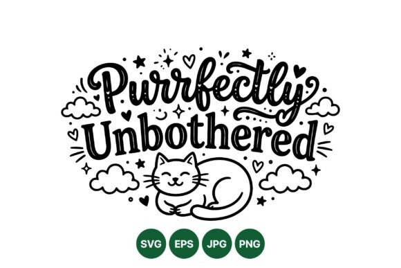 Purrfectly Unbothered Cat Art SVG Guide