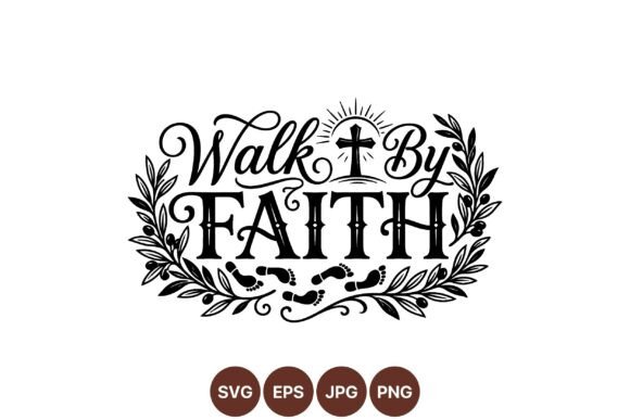 Walk by Faith SVG: Elegant Religious Vector Art